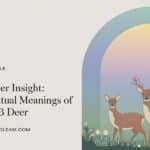 A Deeper Insight: 16 Spiritual Meanings of Seeing 3 Deer