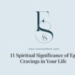 11 Spiritual Significance of Egg Cravings in Your Life