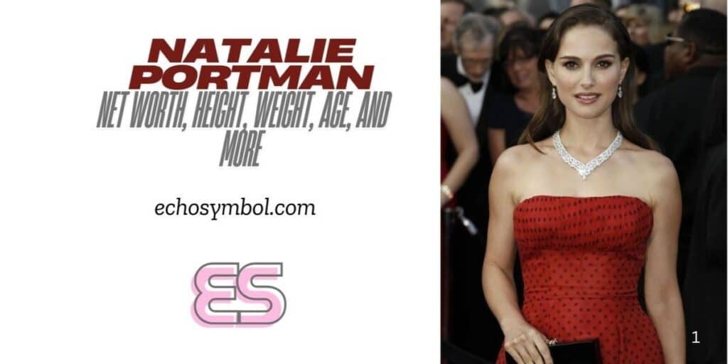 Natalie Portman: Net Worth, Height, Weight, Age, and More