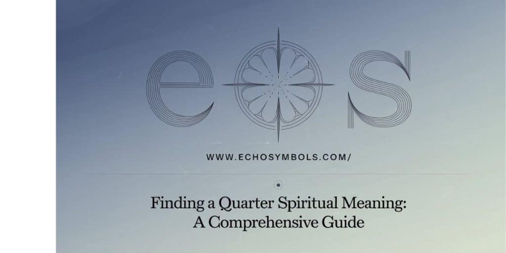 Finding a Quarter Spiritual Meaning: A Comprehensive Guide