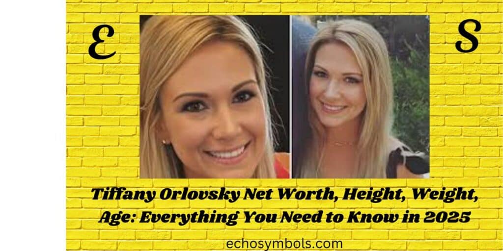 Tiffany Orlovsky Net Worth, Height, Weight, Age: Everything You Need to Know in 2025