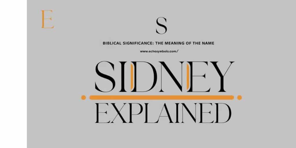 Biblical Significance: The Meaning of the Name Sidney Explained