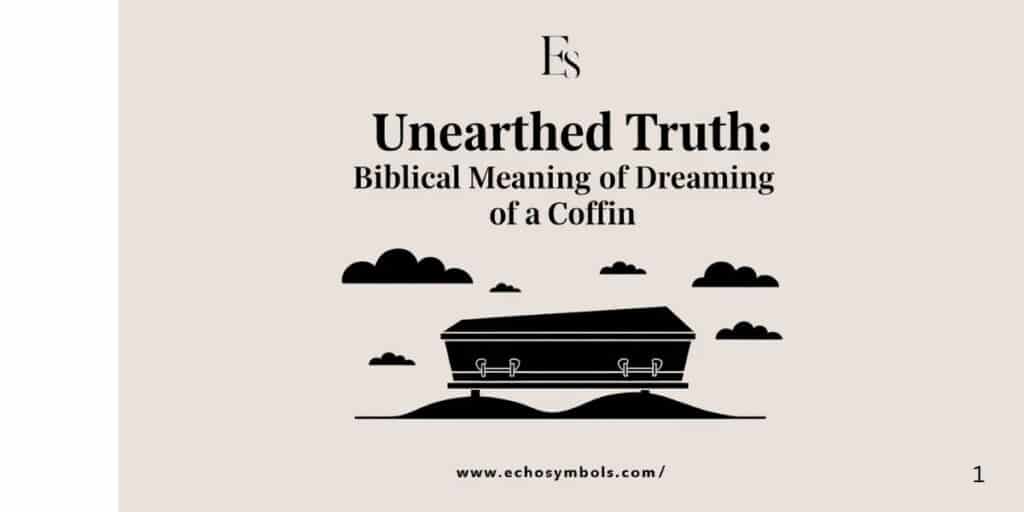 Unearthed Truth: Biblical Meaning of Dreaming of a Coffin