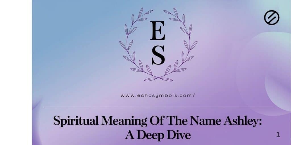 Spiritual Meaning of the Name Ashley: A Deep Dive