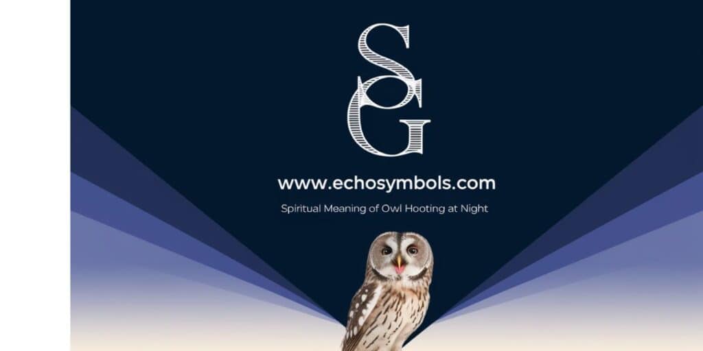 Spiritual Meaning of Owl Hooting at Night