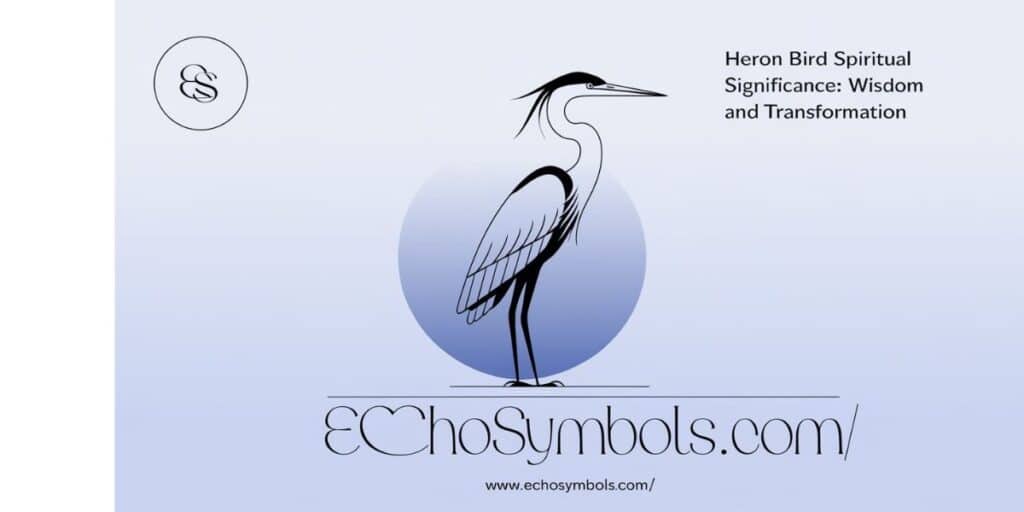 Heron Bird Spiritual Significance: Wisdom and Transformation