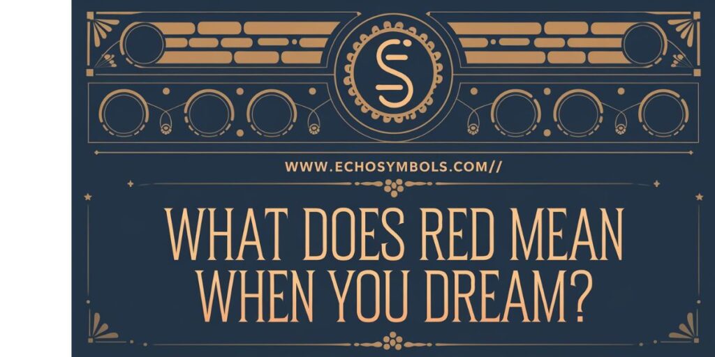 What Does Red Mean When You Dream?