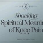 Shocking Spiritual Meanings of Knee Pain