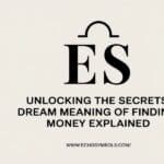 Unlocking the Secrets: Dream Meaning of Finding Money Explained