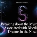 Breaking Down the Mysteries Associated with Bleeding Dreams in the Nose