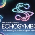The Meaning of Dream Puppies: A Basic Guide